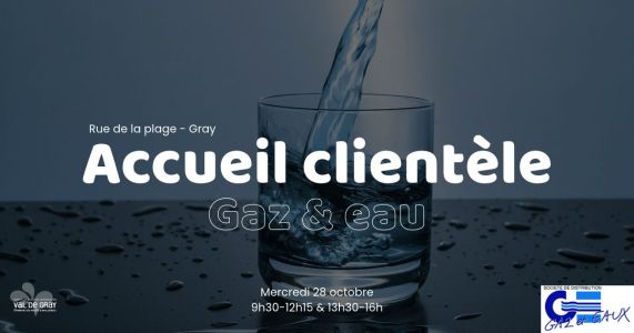 Accueil clientèle Gaz et Eaux le mercredi 28 octobre 2026 à Gray
