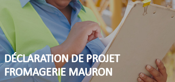 Déclaration de projet concernant la fromagerie Mauron